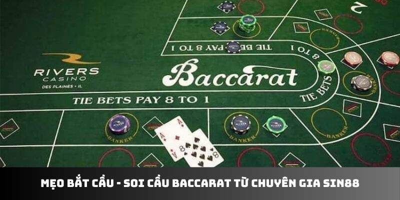 Mẹo bắt cầu - soi cầu baccarat từ chuyên gia Sin88