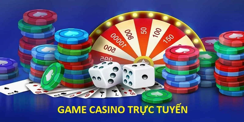 Game casino trực tuyến 