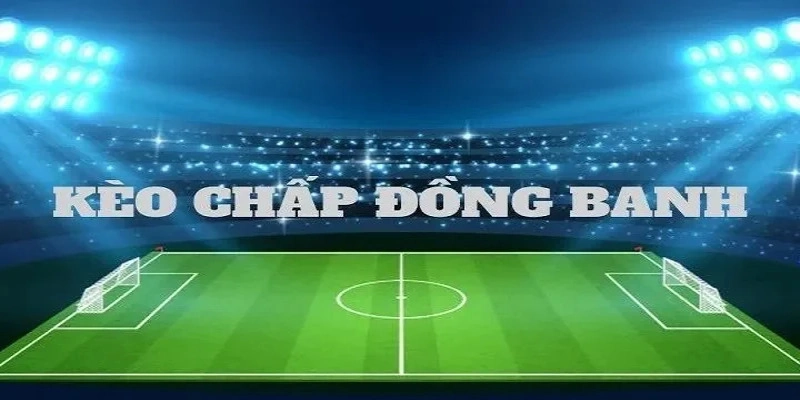 Phân tích về tỷ lệ kèo nhà cái châu Á đồng banh