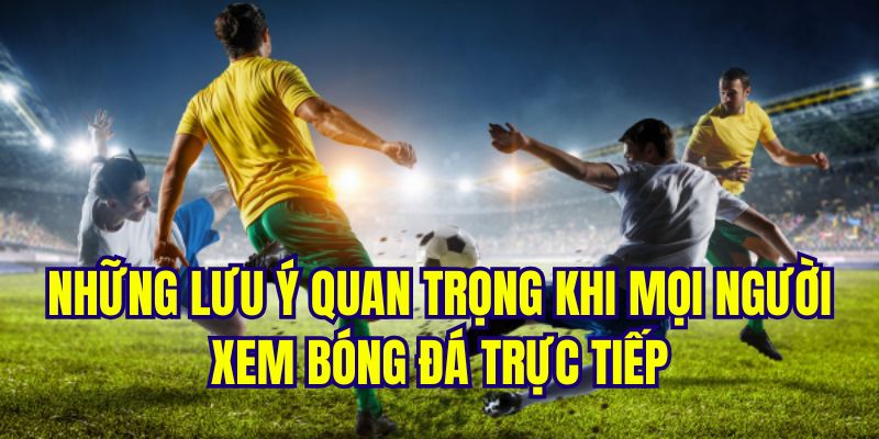 Lưu tâm một số thông tin quan trọng