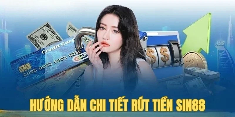 Nạp rút tiền Sin88 đơn giản ai cũng làm được